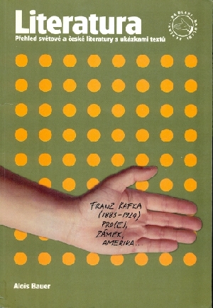 Literatura na dlani Přehled světové a české literatury s ukázkami textů - Bauer Alois