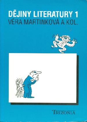 Literatura 1 Dějiny literatury pro 1. ročník středních škol - Martinková Věra a kol.