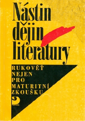 Nástin dějin literatury Rukověť nejen pro maturitní zkoušku - Kudrys Milan, Fetter Richard W.