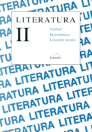 Literatura II Výklad Interpretace Literární teorie - Hrabáková Jaroslava a kol.