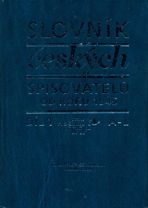 Slovník českých spisovatelů od roku 1945 2sv. A-L, M-Ž - kolektiv autorů