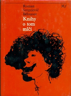 Knihy o tom mlčí - Bělousov Roman Sergejevič