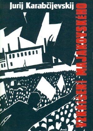 Vzkříšení Majakovského - Karabčijevskij Jurij