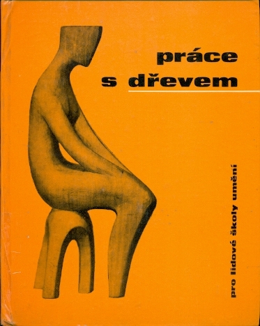 Práce s dřevem pro lidové školy umění - Šedý Václav