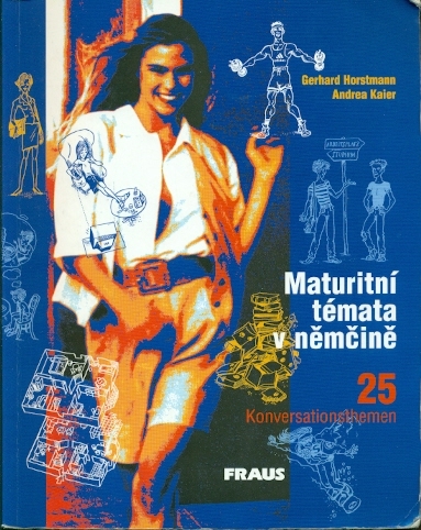 Maturitní témata v němčině 25 Konversationsthemen - Horstmann Gerhard, Kaier Andrea