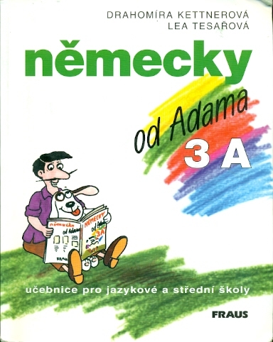 Německy od Adama 3 A - Kettnerová Drahomíra, Tesařová Lea
