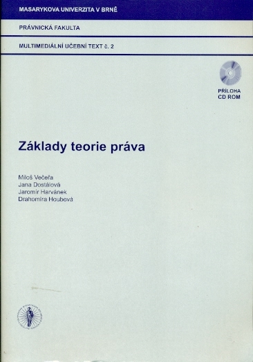 Základy teorie práva Multimediální učební text - Večeřa Miloš, Dostálová Jana, Harvánek Jaromír, Houbová Drahomíra