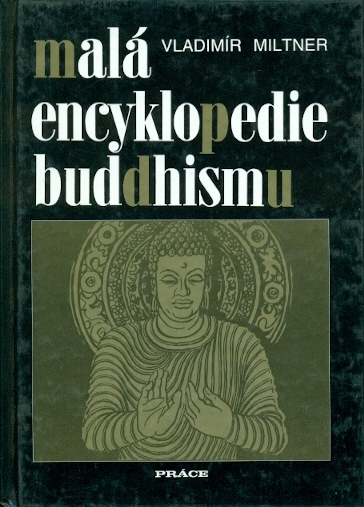 Malá encyklopedie buddhismu - Miltner Vladimír