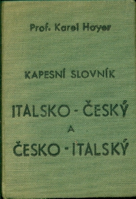 Kapesní slovník italsko - český a česko - italský - Hoyer Karel