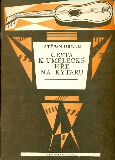 Cesta k umělecké hře na kytaru - Urban Štěpán