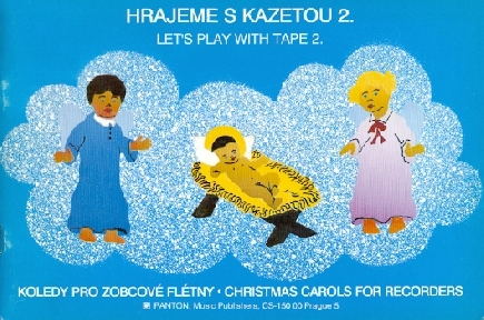 Hrajeme s kazetou 2. Koledy pro zobcové flétny - výběr a úprava Miloslav Klement