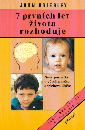 7 prvních let života rozhoduje - Brierley John