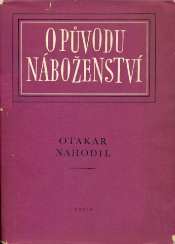 O původu náboženství - Nahodil Otakar