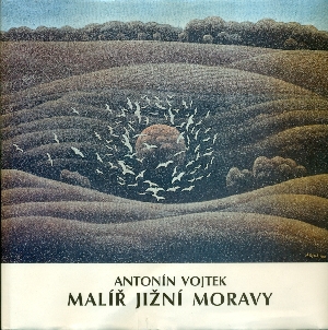Malíř jižní Moravy - Vojtek Antonín