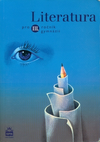 Literatura pro III. ročník gymnázií - Soukal Josef a kol.