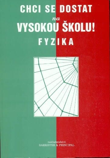 Chci se dostat na vysokou školu! Fyzika - Bílková Jana