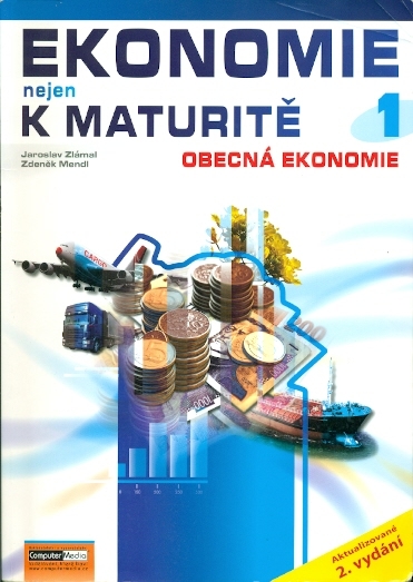 Ekonomie nejen k maturitě 1.díl Obecná ekonomie - Zlámal Jaroslav, Mendl Zdeněk