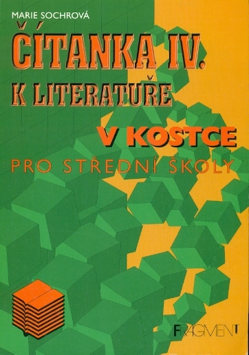 Čítanka IV. k literatuře v kostce pro střední školy - Sochrová Marie