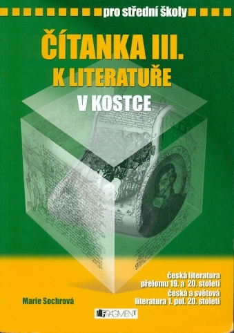 Čítanka III. k literatuře v kostce pro střední školy - Sochrová Marie