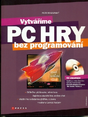 Vytváříme PC hry bez programování - Roudenský Petr
