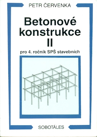 Betonové konstrukce II pro 4.ročník SPŠ stavebních - Červenka Petr