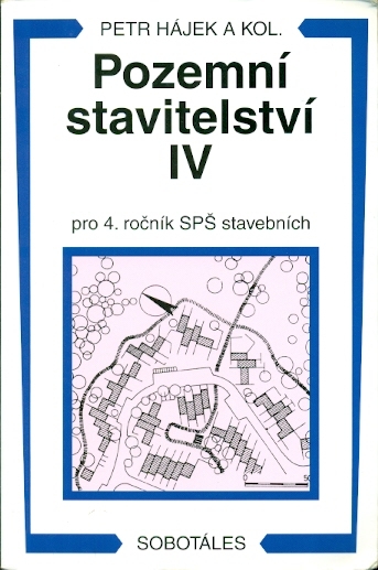 Pozemní stavitelství IV pro 4. ročník SPŠ stavebních - Hájek Petr a kol.