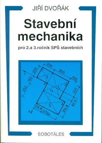 Stavební mechanika pro 2. a 3. ročník SPŠ stavebních - Dvořák Jiří