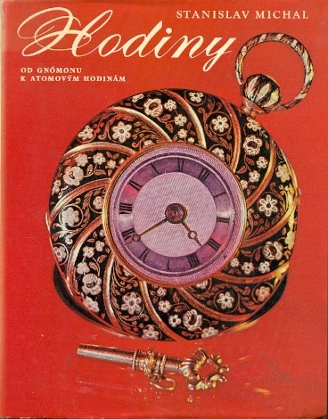 Hodiny Od gnómonu k atomovým hodinám - Michal Stanislav