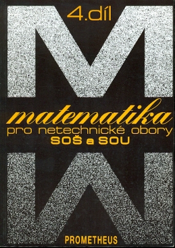 Matematika pro netechnické obory SOŠ a SOU 4.díl - Calda Emil