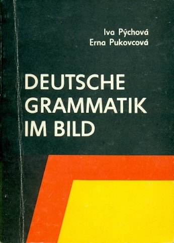 Deutsche Grammatik im Bild - Pýchová Iva, Pukovcová Erna