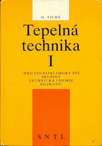 Tepelná technika I pro studijní obory SPŠ skupiny Technická chemie silikátů - Tichý Oldřich