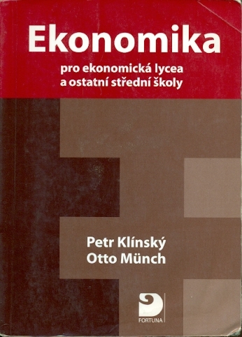 Ekonomika pro ekonomická lycea a ostatní střední školy - Klínský Petr, Münch Otto