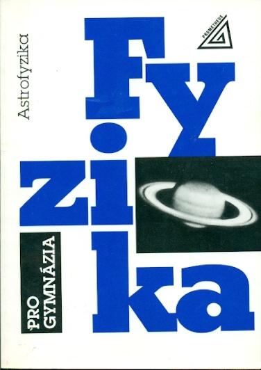 Fyzika pro gymnázia. Astrofyzika - Macháček Martin