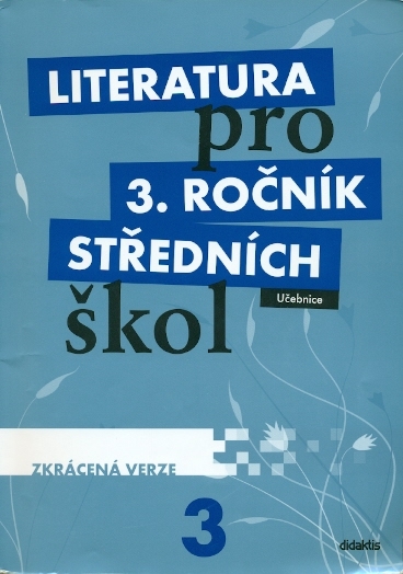 Literatura pro 3. ročník středních škol. Učebnice. Zkrácená verze - Andree Lukáš a kol.
