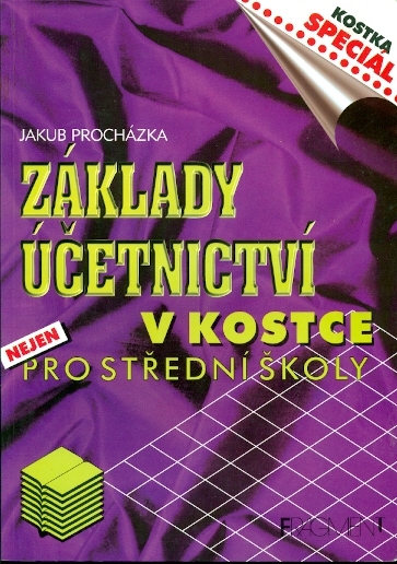 Základy účetnictví v kostce nejen pro střední školy - Procházka Jakub