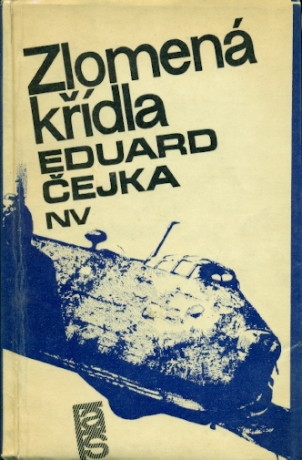 Zlomená křídla - Čejka Eduard