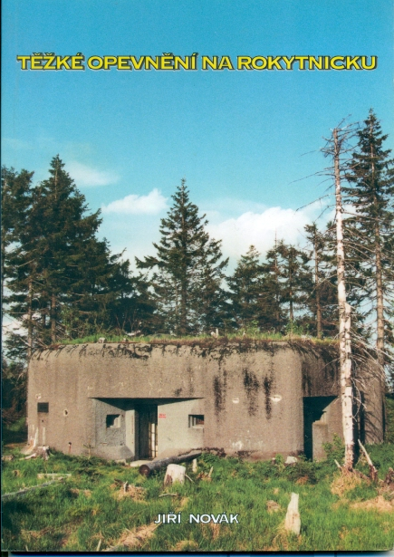 Těžké opevnění na Rokytnicku - Novák Jiří