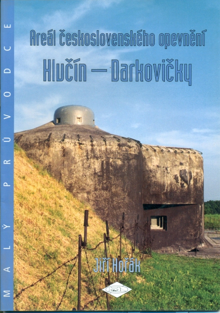 Areál československého opevnění Hlučín-Darkovičky - Hořák Jiří