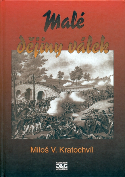 Malé dějiny válek - Kratochvíl Miloš V.