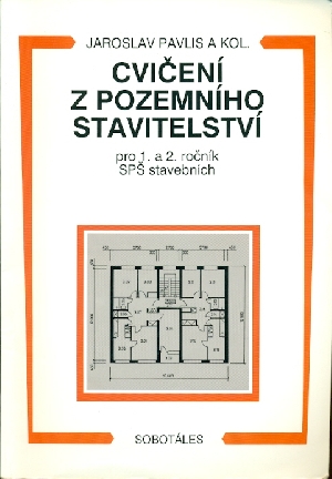 Cvičení z pozemního stavitelství pro 1. a 2.ročník SPŠ stavebních - Pavlis Jaroslav a kol.