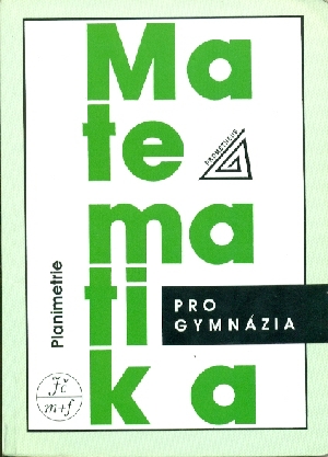 Matematika pro gymnázia Planimetrie - Pomykalová Eva