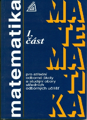 Matematika pro střední odborné školy a studijní obory středních odborných učilišť 1.část - Calda Emil, Petránek Oldřich, Řepová Jana