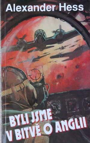 Byli jsme v bitvě o Anglii - Hess Alexander