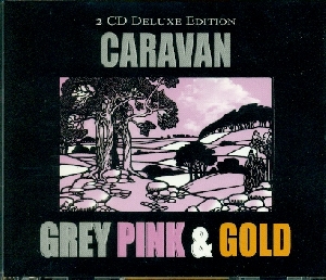 Grey Pink & Gold 2CD - Caravan