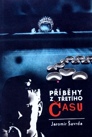 Příběhy z třetího času - Šavrda Jaromír