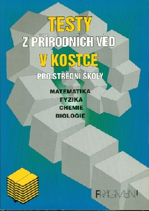 Testy z přírodních věd v kostce pro střední školy - kolektiv