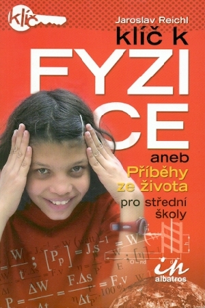 Klíč k fyzice aneb Příběhy ze života střední školy - Reichl Jaroslav