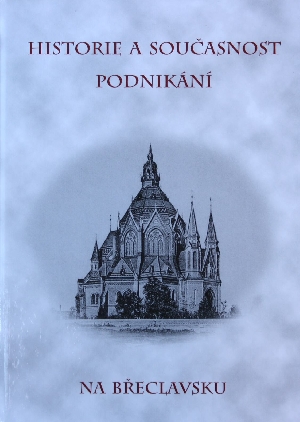 Historie a současnost podnikání na Břeclavsku - kolektiv autorů
