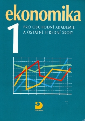 Ekonomika 1 pro obchodní akademie a ostatní střední školy - Klínský Petr, Münch Otto