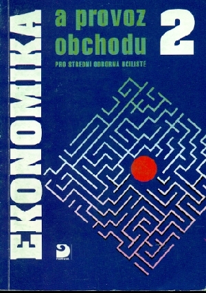 Ekonomika a provoz obchodu 2 pro střední odborná učiliště - Biňovec Karel, Novotný Mojmír